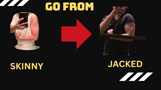 5 Crucial Steps to Go from Skinny to Jacked