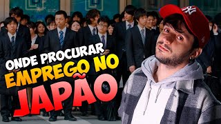 Onde exatamente eu devo PROCURAR EMPREGO QUE PAGA BEM NO JAPÃO?