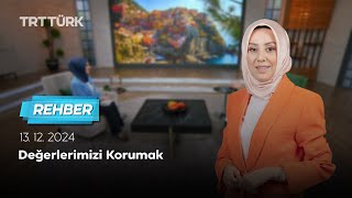 Değerlerimizi Korumak | Rehber- 13.12.2024