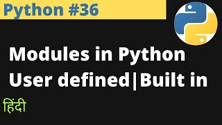Python #36 | Modules in Python | User defined Built In | Hindi | www.EasyExamNotes.com | Jayesh Umre