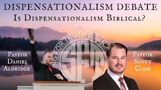 DEBATE | Is Dispensationalism Biblical? - Pastor Daniel Aldridge vs. Pastor Scott Clem