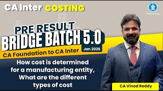 Lec 9: What are the different types of cost |CA Inter COSTING Pre Result Bridge Batch 5.0 |Vinod Sir