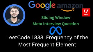 Solving LeetCode 1838  Frequency of the Most Frequent Element | Sliding Window | Meta