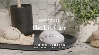 How to use the reVive Light Therapy™ Lip Care