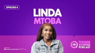 Happy To Be Here w/ Linda Mtoba | Thumb Stopper Podcast | Ep4