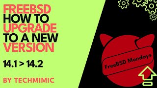 How to UPGRADE to a new VERSION in FREEBSD (14.1 to 14.2)