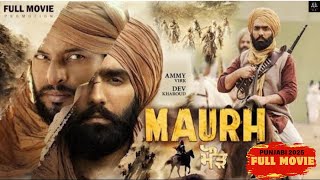 Maurh 2025 | Full Punjabi Movie | Ammy Virk | Dev Kharoud | Real_Info12-sj