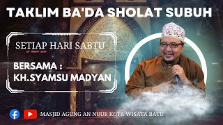 🔴 [LIVE] KULIAH SUBUH BERSAMA K.H SYAMSU MADYAN (GUS YAYAN) | SABTU, 28-12-2024.