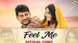 Kanchan Nagar | Feel Me (Official Video) | Ajay Hooda | Latest Haryanvi Song 2021 MK Recordz