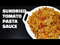 Sundried Tomato Pasta Sauce - Vegan Pasta Recipe - Sun Dried Tomatoes