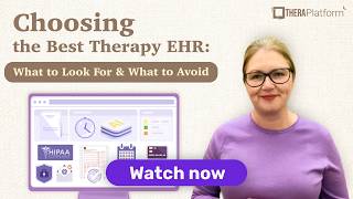 Choosing the best therapy EHR: What to look for and what to avoid