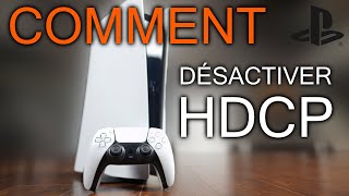 Comment désactiver le HDCP de la PS5 (Playstation 5)