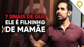 7 SINAIS QUE ELE É FILHINHO DE MAMÃE (E PODE ACABAR SOBRANDO PARA VOCÊ)