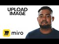 How to Upload Images from Your PC to Miro (Step-by-Step!)