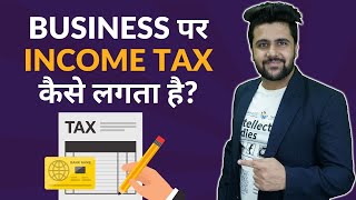 Income Tax on Business Explained