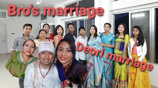 Bro's Marriage//Deori traditional marriage