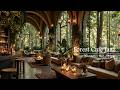Cozy Cafe In A Relaxing Forest Ambience | Gentle Jazz Music With Natural Therapy For Study, Work