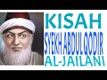 PART 53 KISAH SYEKH ABDUL QODIR AL JAILANI