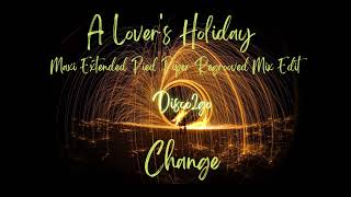 Change - A Lover's Holiday (Maxi Extended Pied Piper Regrooved Mix Edit)