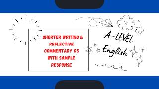 Shorter writing and Reflective commentary (With Sample Response)