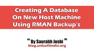 Creating A Database On New Host Machine Using RMAN Backup's