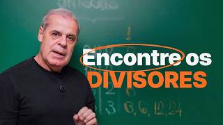O jeito FÁCIL e CORRETO de encontrar os DIVISORES de um número