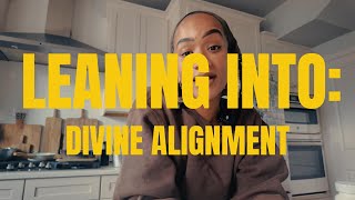 Leaning Into Divine Alignment | Trusting the Timing and Path of YOUR Life