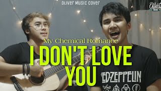 I Don't Love You - My Chemical Romance || Oliver Music Cover
