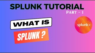 Splunk Tutorial - Part 1 |  What is Splunk? Use of Splunk? | Techno Network