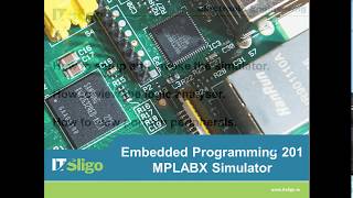 Embedded Programming 201 - MPLABX Simulator