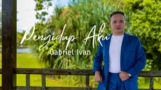 Pengidup Aku  -  Gabriel Ivan  ( Official Music Video )