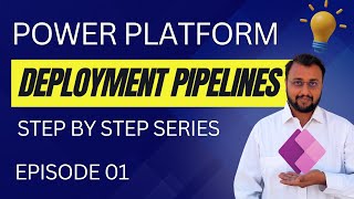 Power Platform Deployment Pipelines Step by Step Tutorial Series | Episode 01