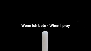 WENN ICH BETE (When I pray) | LYRIC VIDEO +English translation