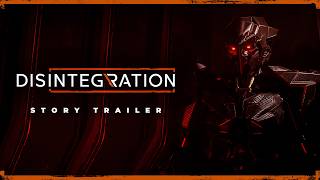 Disintegration | Story Trailer