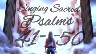 ⁵Singing Sacred Psalms 41-50 | \