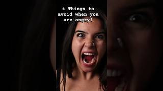 4 Things to avoid when you are angry! #avoid #anger #angermanagement #tips