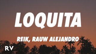 Reik, Rauw Alejandro - Loquita (Letra/Lyrics)