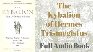 🧙‍♂️ The Kybalion of Hermes Trismegistus Full AudioBook | Hermetic Philosophy