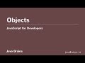 JavaScript for Developers 19 - Objects
