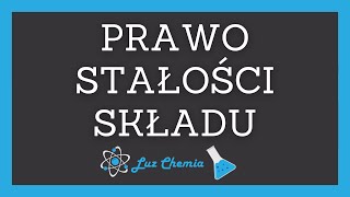 PRAWO STAŁOŚCI SKŁADU, SKŁAD ILOŚCIOWY ZWIĄZKU CHEMICZNEGO | Matura Z Chemii