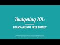 Budgeting 101: Loans Are Not Free Money