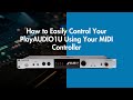 How to Easily Control Your PlayAUDIO1U Using Your MIDI Controller