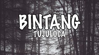 TUJULOCA | BINTANG (LIRIK)