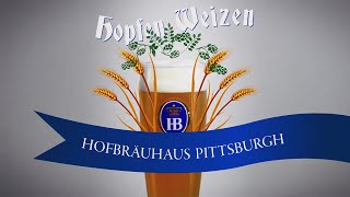 June's Seasonal Bier: Hopfen Weizen - Hofbräuhaus Pittsburgh 2023