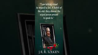 J  R  R  Tolkien's Quotes which are better Known in Youth to Not to Regret in Old Age