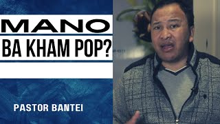 Mano ba kham pop? | Pastor Bantei Potternet tv Khubor step 2022