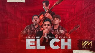 El CH (En Vivo) - Diego Hernandez X Los Chavalos de la Perla