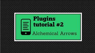 PLUGIN TUTORIAL #2 - Alchemical Arrows