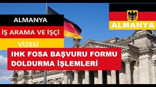 Almanya İşçi ve Arama Vizesi IHK FOSA Başvuru Formu Doldurma İşlemleri