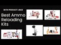 7 Best Reloading Kits / Ammo Reloading Kits / Machine / Equipment/For Beginners